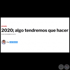 2020; ALGO TENDREMOS QUE HACER - Por LUIS BAREIRO - Domingo, 29 de Diciembre de 2019